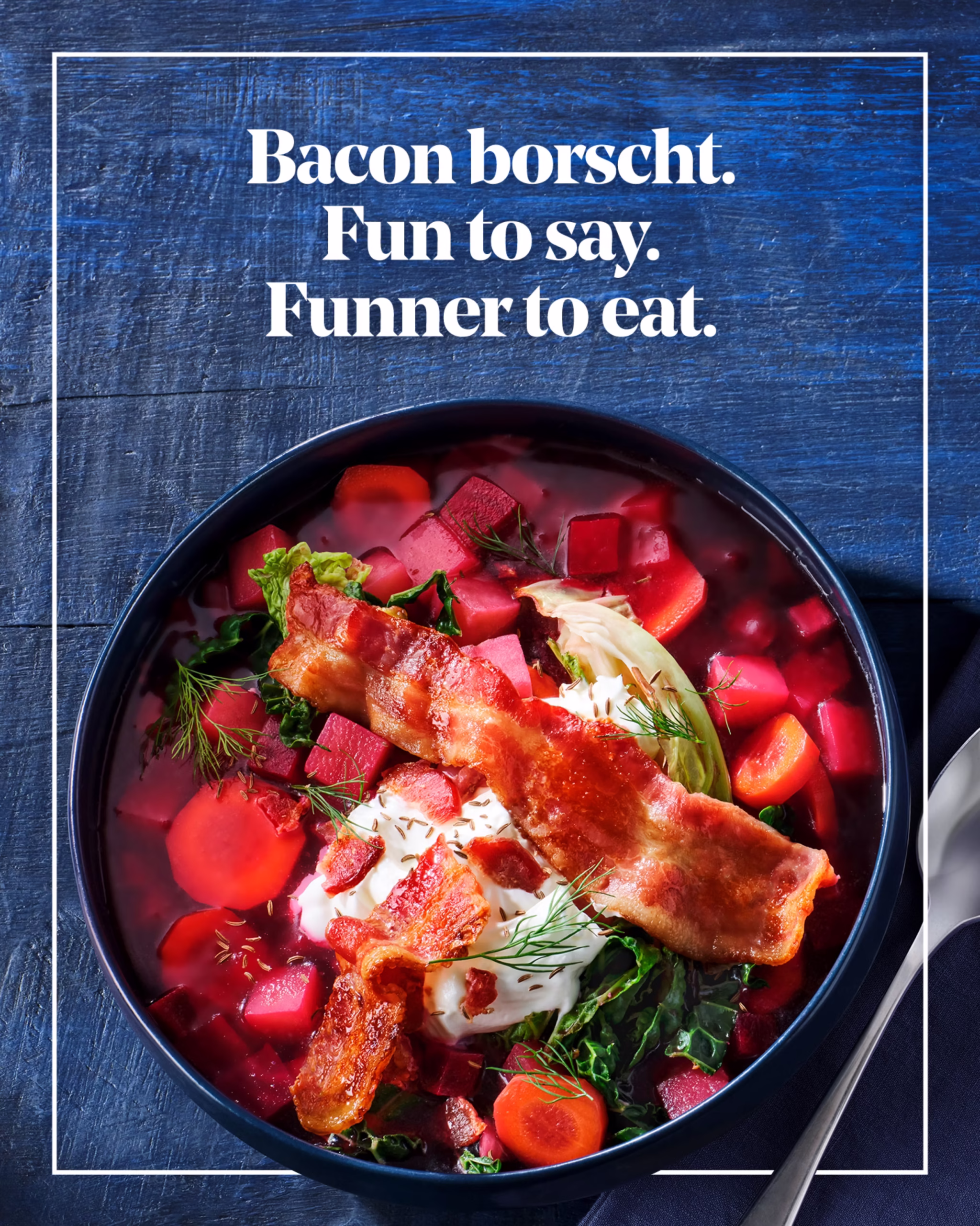 C25-0542_SCHN_Bacon_Borscht_4x5_V2 2_1